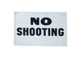 SIGN: No Shooting (W: 0.59m x H: 0.43m)