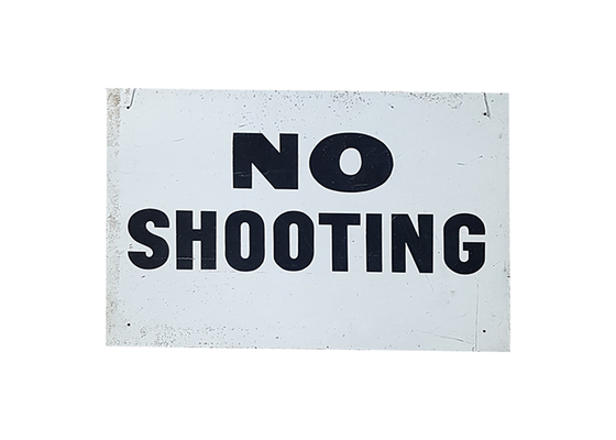 SIGN: No Shooting (W: 0.59m x H: 0.43m)