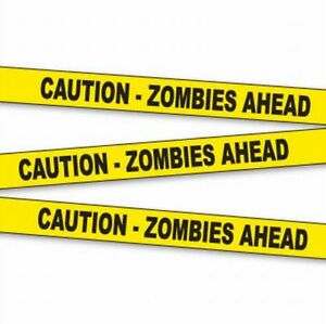CAUTION . ZOMBIES AHEAD Tape 