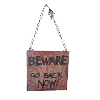 “Beware, Go Back Now” Square Sign On Chain (H: 70cm x W: 24cm)